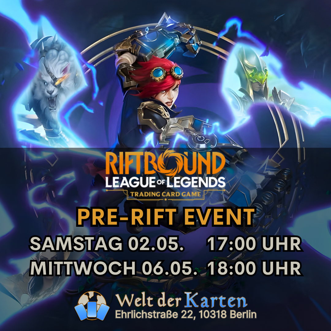 06.05.26 Mittwoch - Riftbound Unleashed Pre-Rift Event Ticket